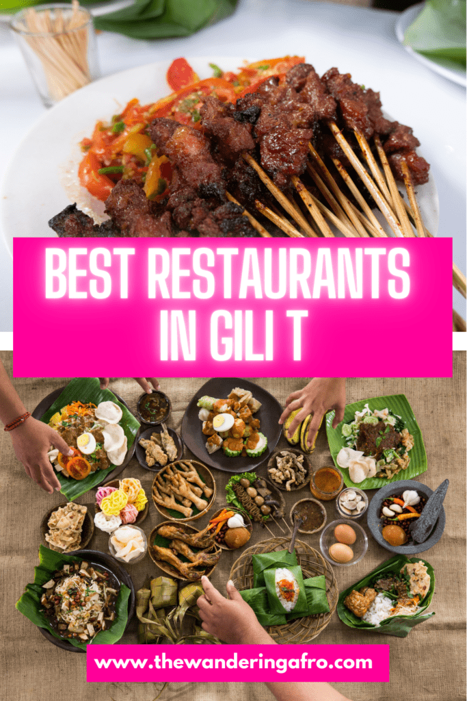 Pinterest pin says "best restaurants in Gili T". Top photo are skewers of meat. Second photo is Indonesian food on a table with people eating