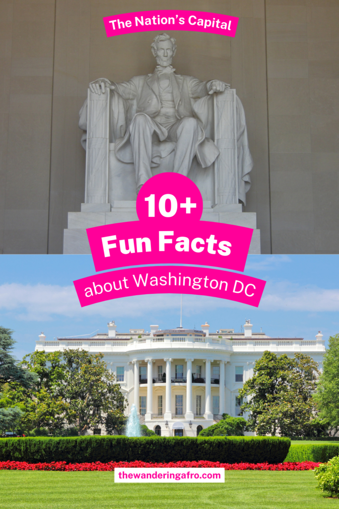 2 photos. One is of Lincoln Memorial and the bottom is of the White House. Text says " 10+ Fun facts about Washington  DC"