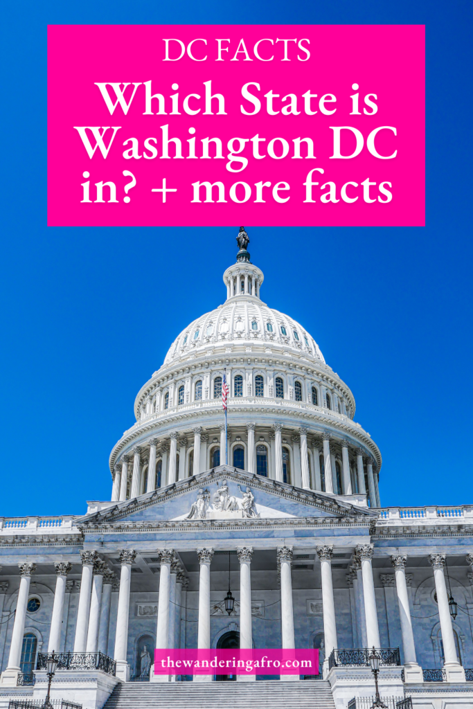 pinterest pin with image of the DC capitol  with text that says, "WHich state is Washington DC in + more facts"