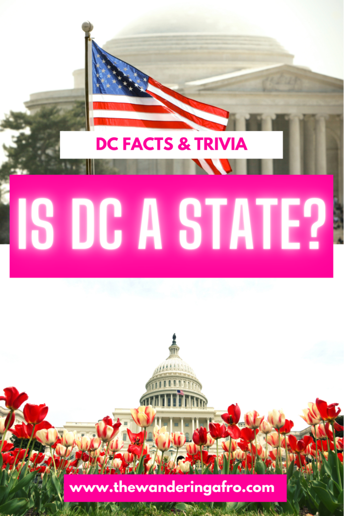 pinterest pins with images of the DC capitol white house, and flowers with text that says, "Is DC a state"